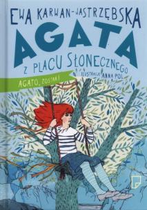 Okładka książki Agata z placu Słonecznego T.3 Agato, zostań!