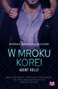 Okładka książki Agent Kelly T.3 W mroku Korei