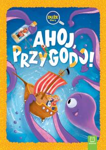 Ahoj, przygodo! Duże litery. Oprawa twarda. Autor: Agata Giełczyńska-Jonik. Multiszop.pl Okładka książki Ahoj, przygodo! Duże litery. Oprawa twarda