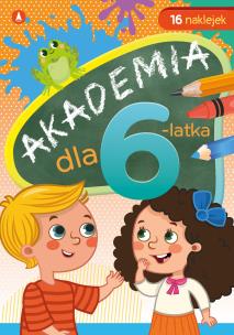 Akademia dla 6-latka. Autor: Horosin Anna. Multiszop.pl Okładka książki Akademia dla 6-latka