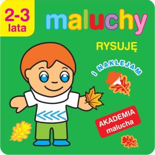Akademia malucha.Maluchy. Rysuję i naklejam. Autor: Wiśniewska Anna. Multiszop.pl Okładka książki Akademia malucha.Maluchy. Rysuję i naklejam