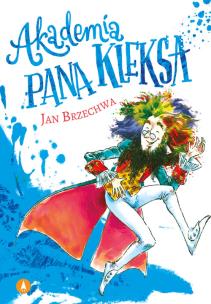 Akademia pana Kleksa. Autor: Brzechwa Jan i inni. Multiszop.pl Okładka książki Akademia pana Kleksa