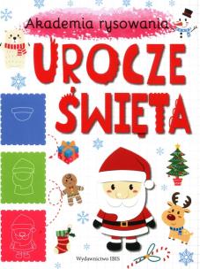 Akademia rysowania. Urocze święta. Autor: Opracowanie zbiorowe. Multiszop.pl Okładka książki Akademia rysowania. Urocze święta