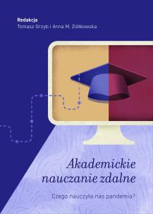Akademickie nauczanie zdalne. Czego nauczyła nas pandemia. Autor: Opracowanie zbiorowe. Multiszop.pl Okładka książki Akademickie nauczanie zdalne. Czego nauczyła nas pandemia