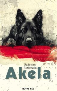 Akela. Autor: Rutkowski Radosław. Multiszop.pl Okładka książki Akela