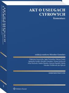 Akt o usługach cyfrowych. Komentarz. Autor: Izydorczyk Tomasz, Gumularz Mirosław, Agnieszka Grzelak, Wróblewski Mirosław, Artur Piechocki, Mateusz Franke, Janik Wojciech, Michał Mostowik, Natalia Polańska, Martyna Popiołek-Dębska, Katarzyna Arczewska, Jan Ząbczyk. Multiszop.pl Okładka książki Akt o usługach cyfrowych. Komentarz