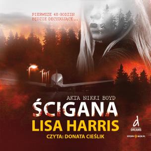 Akta Nikki Boyd. Ścigana. Tom 3. Autor: Harris Lisa. Multiszop.pl Okładka książki Akta Nikki Boyd. Ścigana. Tom 3