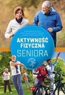 Aktywność fizyczna seniora - uszkodzone. Autor: JUSTYNA MAZUREK-SCHRAMM. Multiszop.pl Okładka książki Aktywność fizyczna seniora - uszkodzone