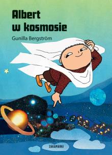 Albert w kosmosie. Autor: Gunilla Bergstrom. Multiszop.pl Okładka książki Albert w kosmosie