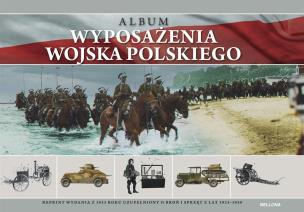 Album wyposażenia Wojska Polskiego. Reprint wydania z 1933 roku uzupełniony o broń i sprzęt z lat 19. Wydawca: Bellona. Multiszop.pl Opakowanie Album wyposażenia Wojska Polskiego. Reprint wydania z 1933 roku uzupełniony o broń i sprzęt z lat 19