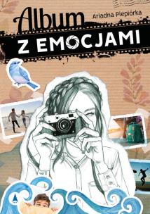 Album z emocjami. Autor: Piepiórka Ariadna. Multiszop.pl Okładka książki Album z emocjami