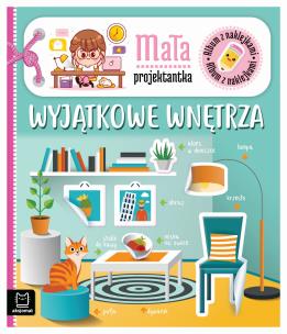 Album z naklejkami. Mała projektantka. Wyjątkowe wnętrza. Autor: Bator Agnieszka. Multiszop.pl Okładka książki Album z naklejkami. Mała projektantka. Wyjątkowe wnętrza