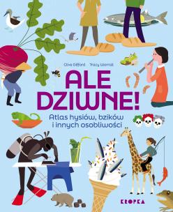 Ale dziwne. Autor: Clive Gifford. Multiszop.pl Okładka książki Ale dziwne