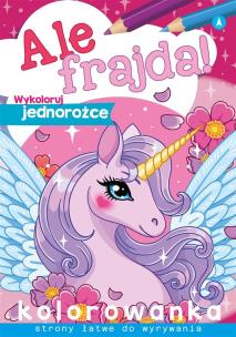 Ale frajda! Wykoloruj jednorożce. Autor: WYDAWNICTWO SKRZAT. Multiszop.pl Okładka książki Ale frajda! Wykoloruj jednorożce