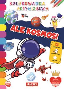 Okładka książki Ale kosmos! Kolorowanka aktywizująca