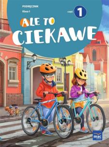 Ale to ciekawe SP 1 podr cz.1. Autor: Beata Skrzypiec, Jolanta Okuniewska, Sabina Piłat. Multiszop.pl Okładka książki Ale to ciekawe SP 1 podr cz.1