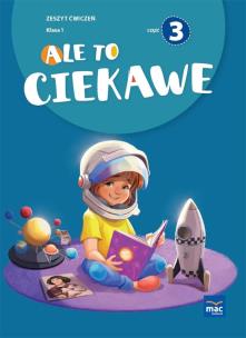 Ale to ciekawe SP1 ćw cz.3 + zakładka. Autor: Beata Skrzypiec, Jolanta Okuniewska, Sabina Piłat. Multiszop.pl Okładka książki Ale to ciekawe SP1 ćw cz.3 + zakładka