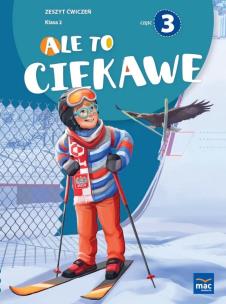 Ale to ciekawe SP2 ćw cz.3 + zakładka. Autor: Beata Skrzypiec, Jolanta Okuniewska, Sabina Piłat. Multiszop.pl Okładka książki Ale to ciekawe SP2 ćw cz.3 + zakładka