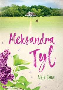 Aleja bzów. Autor: Tyl Aleksandra. Multiszop.pl Okładka książki Aleja bzów