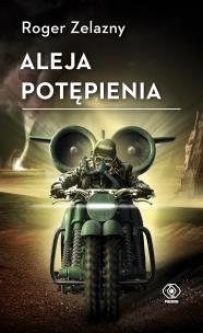 Aleja Potępienia. Autor: Zelazny Roger. Multiszop.pl Okładka książki Aleja Potępienia