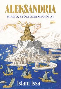 Okładka książki Aleksandria. Miasto, które zmieniło świat