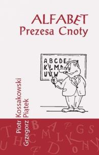 Alfabet prezesa cnoty. Autor: Grzegorz Piątek SCJ, Piotr Kossakowski. Multiszop.pl Okładka książki Alfabet prezesa cnoty