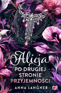 Alicja po drugiej stronie przyjemności. Autor: Anna Langner. Multiszop.pl Okładka książki Alicja po drugiej stronie przyjemności