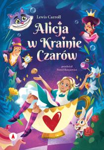 Alicja w Krainie Czarów. Autor: Carroll Lewis. Multiszop.pl Okładka książki Alicja w Krainie Czarów