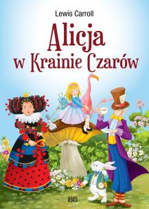 Alicja w Krainie Czarów (klasyka bez opracowania). Autor: Carroll Lewis. Multiszop.pl Okładka książki Alicja w Krainie Czarów (klasyka bez opracowania)