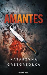 Amantes. Autor: KATARZYNA GRZEGRZÓŁKA. Multiszop.pl Okładka książki Amantes