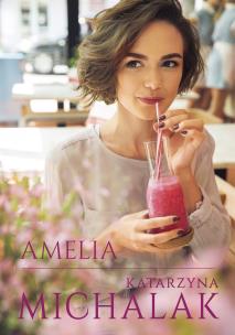 Amelia. Autor: Katarzyna Michalak. Multiszop.pl Okładka książki Amelia