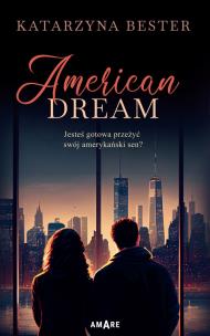 American Dream. Autor: Bester Katarzyna. Multiszop.pl Okładka książki American Dream