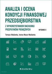Okładka książki Analiza i ocena kondycji finansowej przedsiębiorstwa z wykorzystaniem rachunku przepływów pieniężnyc