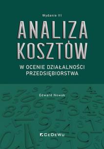 Analiza kosztów w ocenie działalności... w.3. Autor: Nowak Edward. Multiszop.pl Okładka książki Analiza kosztów w ocenie działalności... w.3