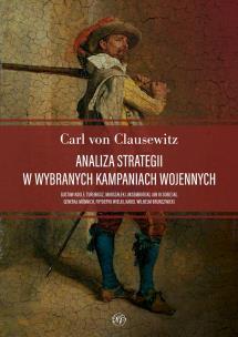 Analiza strategii w wybranych kampaniach wojennych. Autor: Carl von Clausewitz. Multiszop.pl Okładka książki Analiza strategii w wybranych kampaniach wojennych