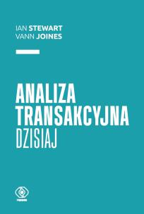 Analiza transakcyjna dzisiaj. Autor: Ian Stewart, Joines Vann, przekład zbiorowy. Multiszop.pl Okładka książki Analiza transakcyjna dzisiaj