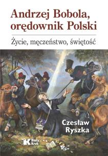 Okładka książki Andrzej Bobola, orędownik Polski