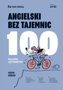 Angielski bez tajemnic. 100 pułapek językowych wyd. 2022. Autor: Adam Urban. Multiszop.pl Okładka książki Angielski bez tajemnic. 100 pułapek językowych wyd. 2022