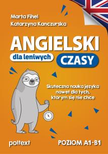 Okładka książki Angielski dla leniwych. Czasy. Poziom A1-B1