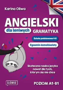 Okładka książki Angielski dla leniwych. Gramatyka. Szkoła podstawowa 4-8. Egzamin ósmoklasisty