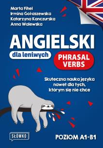 Okładka książki Angielski dla leniwych. Phrasal Verbs. Skuteczna nauka języka nawet dla tych, którym się nie chce