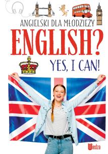Angielski dla młodzieży. English? Yes, I can! (NOWY). Autor: Marta Machałowska. Multiszop.pl Okładka książki Angielski dla młodzieży. English? Yes, I can! (NOWY)
