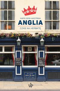 Anglia Czas na herbatę. Autor: Dziok-Kaczyńska Marta. Multiszop.pl Okładka książki Anglia Czas na herbatę