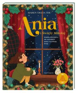 Ania i Święty Mikołaj. Książka adwentowa. Autor: Katarzyna Tunkiel, Maren Tjelta Thu, Maren Tjelta. Multiszop.pl Okładka książki Ania i Święty Mikołaj. Książka adwentowa