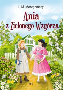 Ania z Zielonego Wzgórza. Autor: Montgomery Lucy Maud. Multiszop.pl Okładka książki Ania z Zielonego Wzgórza