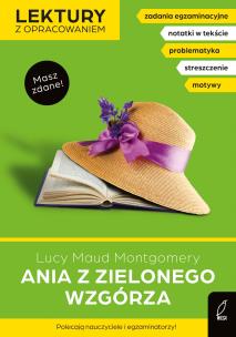 Ania z Zielonego Wzgórza. Lektury szkolne z opracowaniem. Autor: Montgomery Lucy Maud, Kujawa-Weinke Dorota. Multiszop.pl Okładka książki Ania z Zielonego Wzgórza. Lektury szkolne z opracowaniem