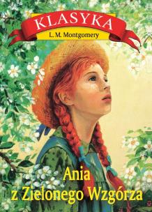 Ania z Zielonego Wzgórza wyd. 4. Autor: Montgomery Lucy Maud. Multiszop.pl Okładka książki Ania z Zielonego Wzgórza wyd. 4