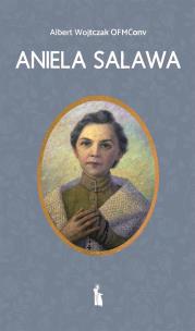 Aniela Salawa. Autor: Albert Wojtczak OFMConv. Multiszop.pl Okładka książki Aniela Salawa