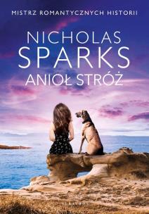 Anioł Stróż. Autor: Nicholas Sparks. Multiszop.pl Okładka książki Anioł Stróż