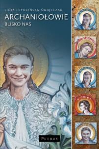 Okładka książki Aniołowie blisko nas Siedmiu wspaniałych Archaniołów i Dziewięć Chórów Anielskich